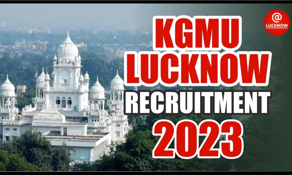 KGMU Recruitment 2023