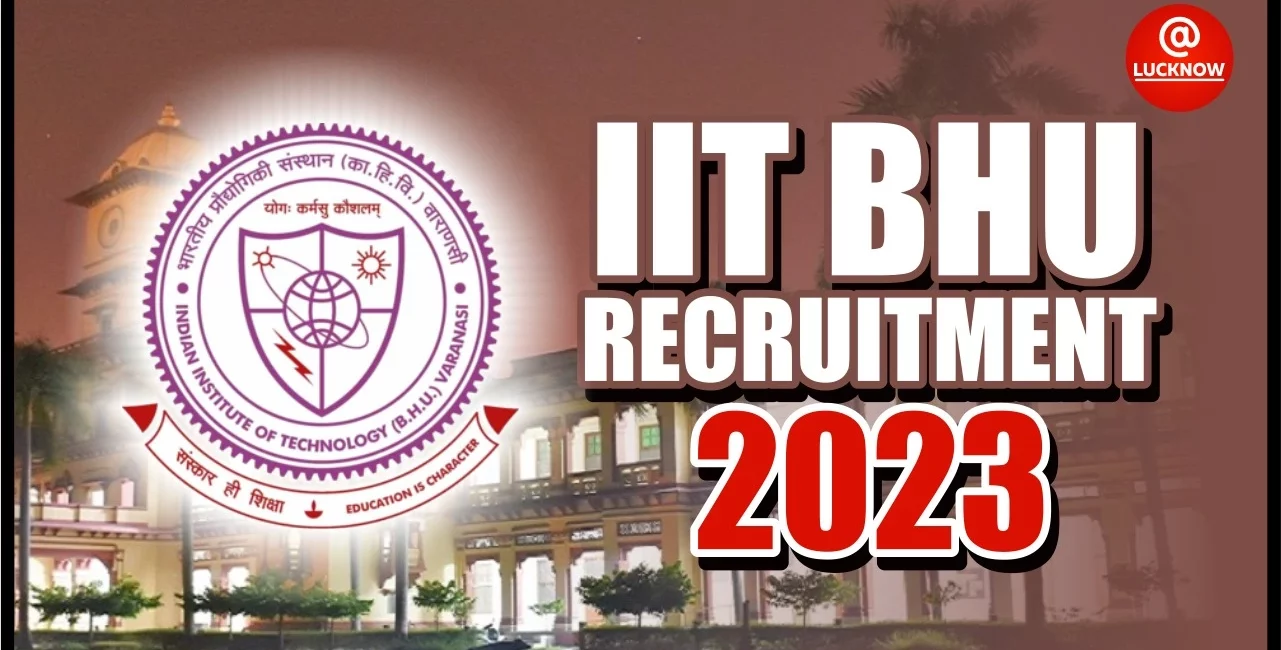 IIT BHU Recruitment 2023