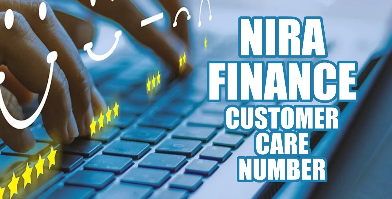 How to Find NIRA Finance Customer Care Number