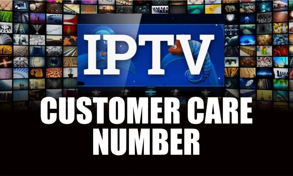 IPTV Customer Care Number 