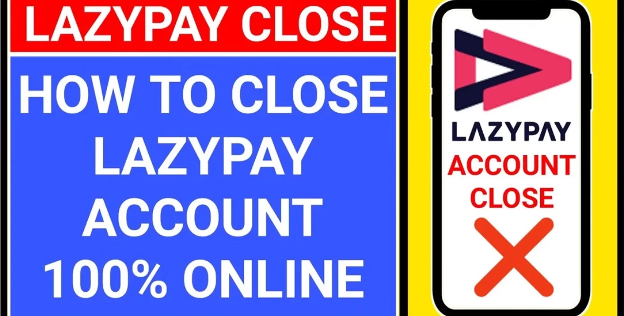 How to Close Your LazyPay Account