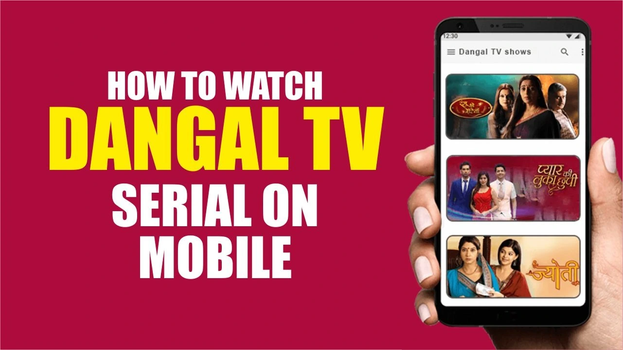 How To Watch Dangal TV Serial On Mobile