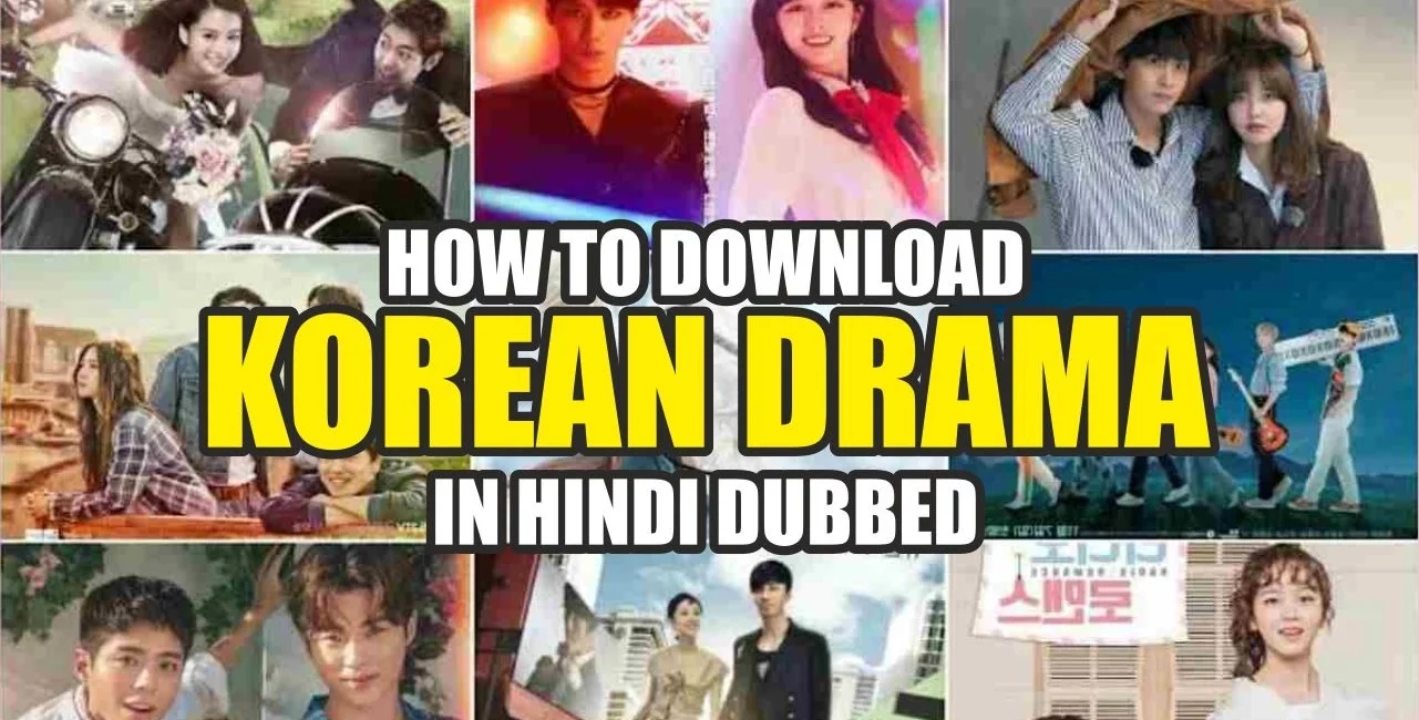 How To Download Korean Drama In Hindi Dubbed 