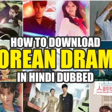 How To Download Korean Drama In Hindi Dubbed 
