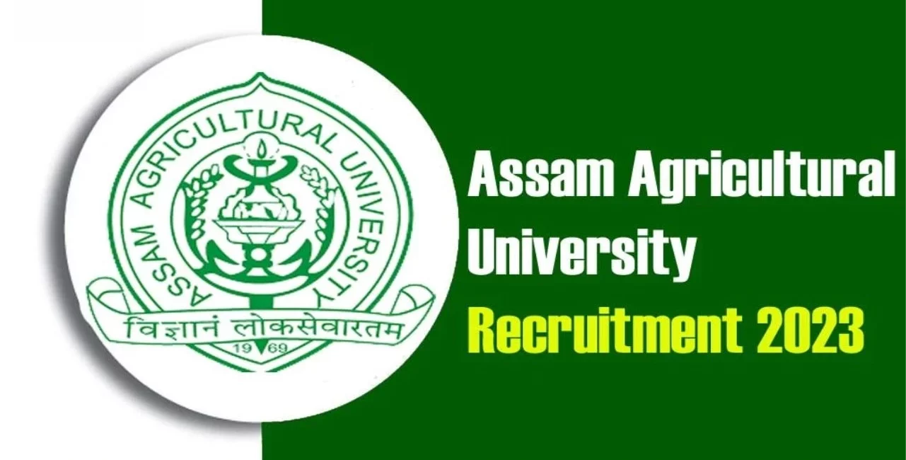 Assam Agriculture university recruitment 2023