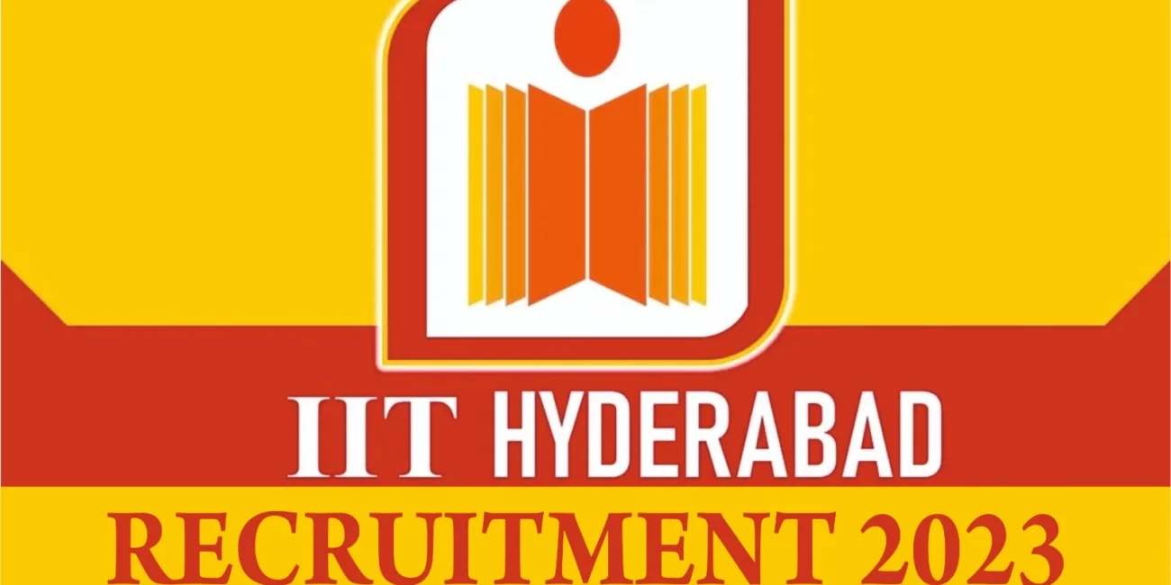 IIT Hyderabad Recruitment 2023