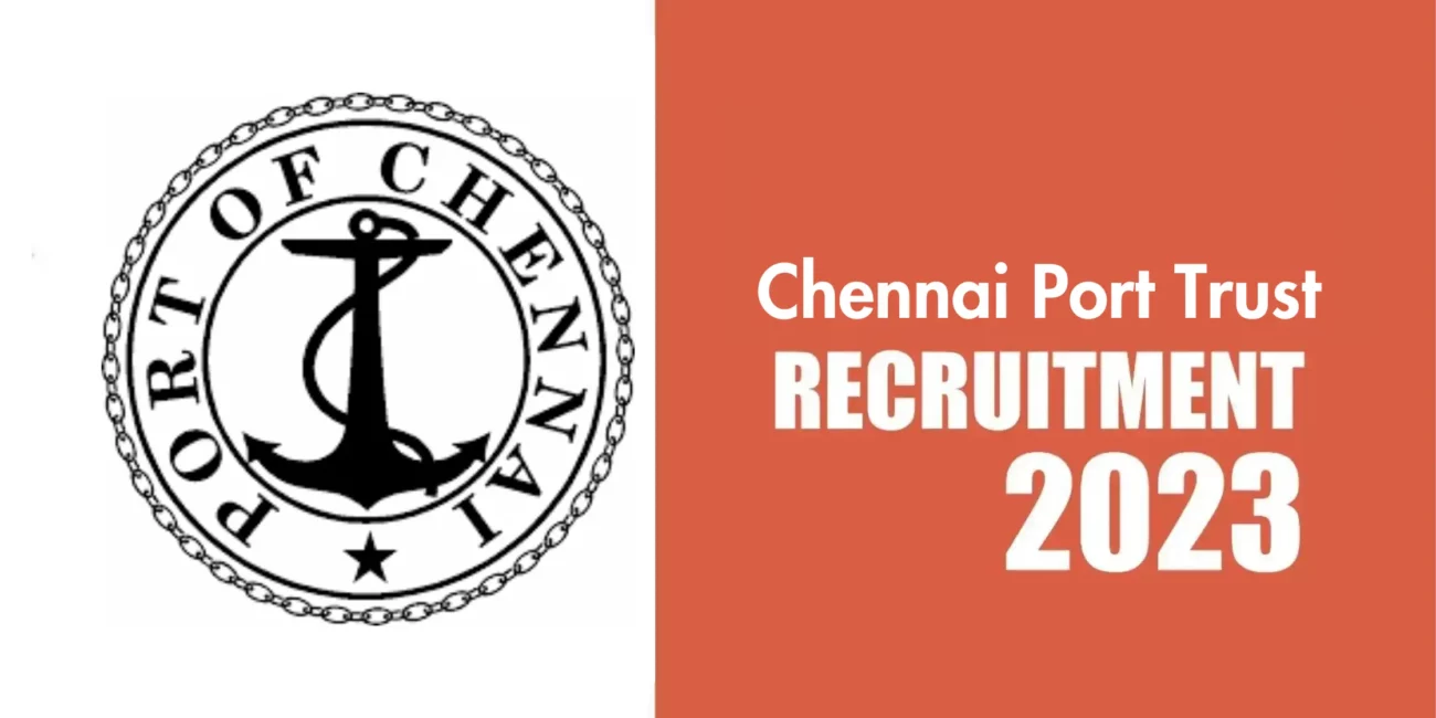 Chennai Port Trust Recruitment 2023 Latest Vacancy